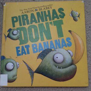 Kid's Book - "Piranhas Don't Eat Bananas"